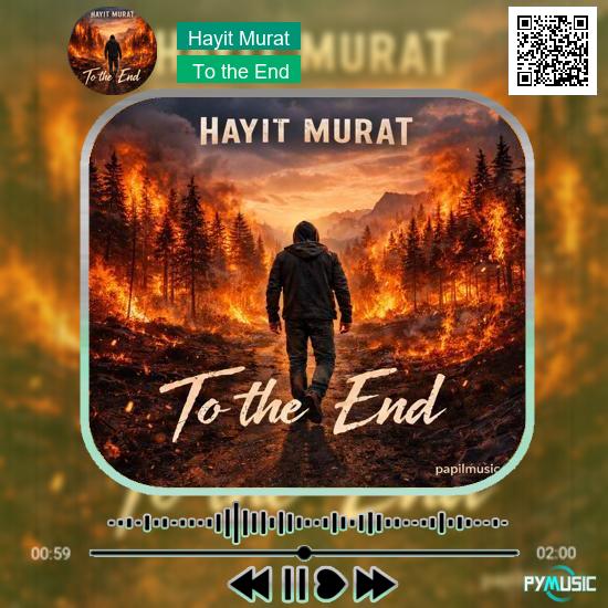 دانلود آهنگ To the End Hayit Murat 2 دانلود آهنگ To the End Hayit Murat